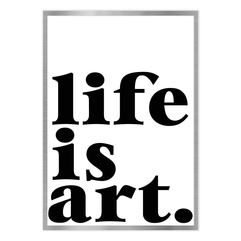 Life Is Art Black and White Graphic Print