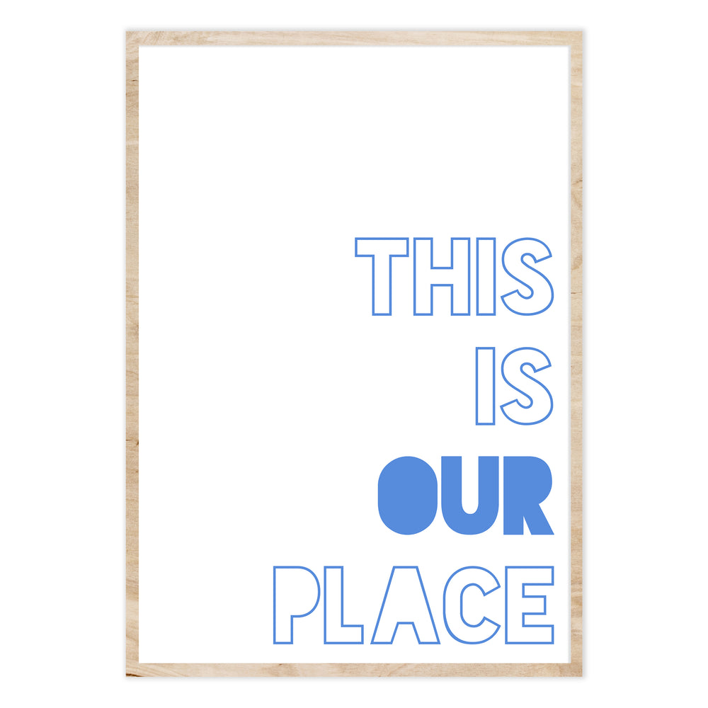 This is Our Place Blue Graphic Print