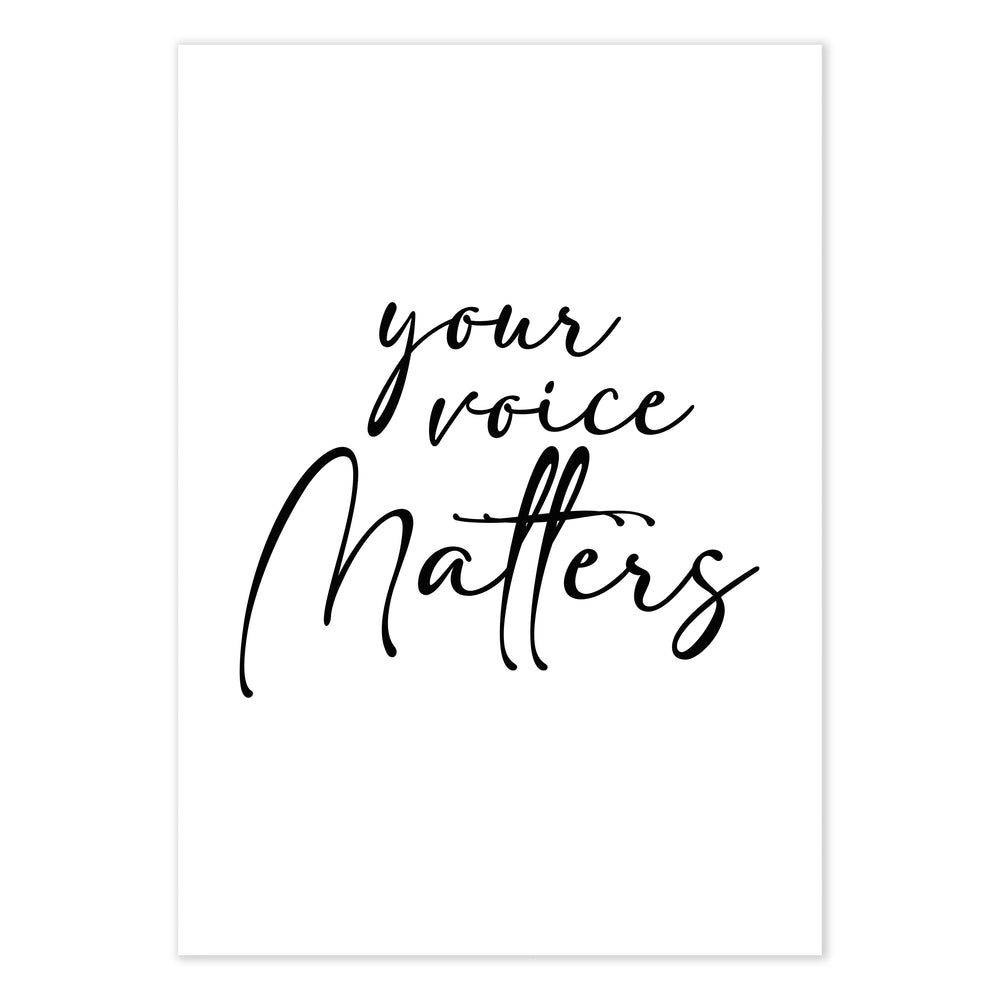 Your Voice Matters - Black and White Graphic Print